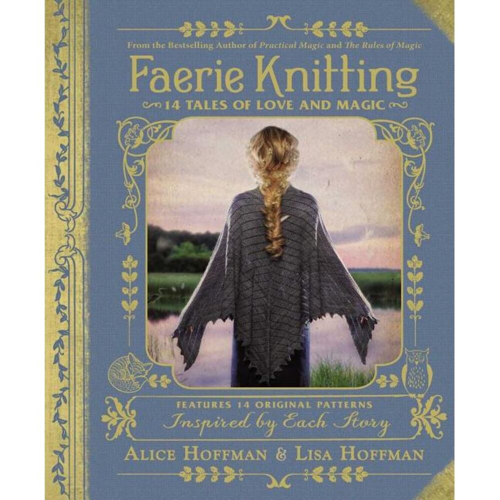 Faerie Knitting: 14 Tales of Love and Magic -- Alice Hoffman